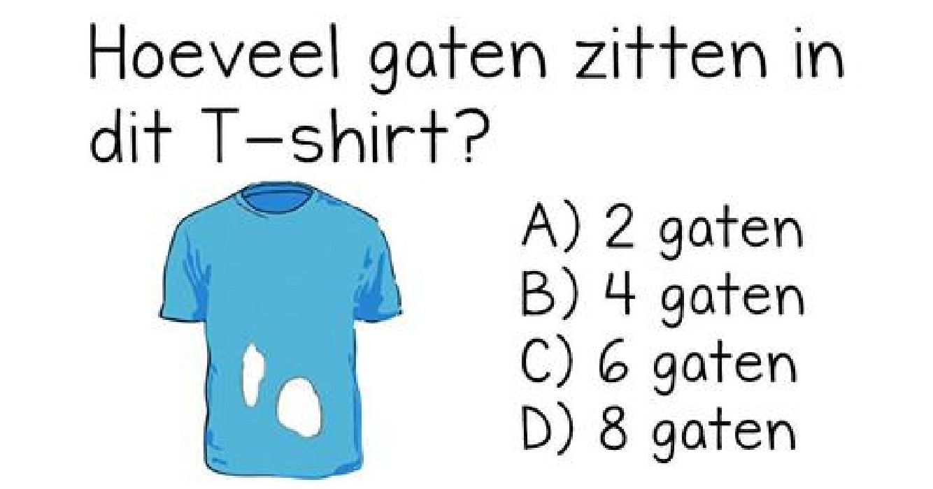 Slechts op de één op de zeven heeft het goed: hoeveel gaten heeft dit T-shirt? 